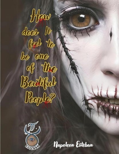 How Does it Feel to be One of the Beautiful People?, Napoleon Esteban - Paperback - 9781966567745