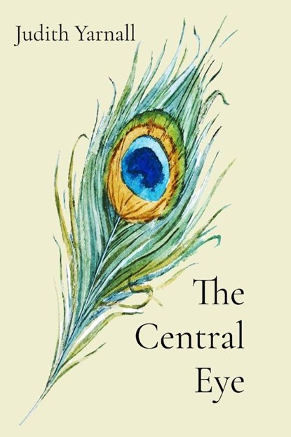 The Central Eye, Judith Yarnall - Paperback - 9781966607014
