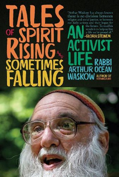 Tales of Spirit Rising and Sometimes Falling, Rabbi Arthur Ocean Waskow - Paperback - 9781966608172