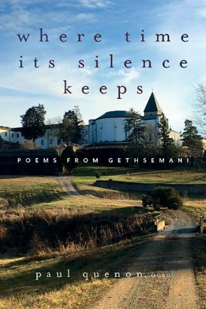 Where Time Its Silence Keeps, Paul Quenon - Paperback - 9781966608295
