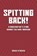 Spitting Back!, Bruce O'Brien - Paperback - 9781966625810