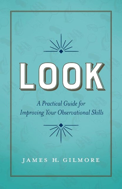 Look, James H Gilmore - Paperback - 9781966629429