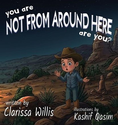 You Are Not From Around Here, Are You?, Clarissa Willis - Gebonden - 9781966675891