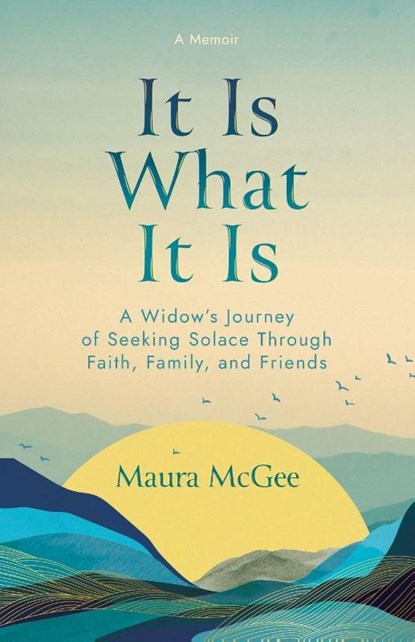 It Is What It Is, Maura McGee - Paperback - 9781966786177