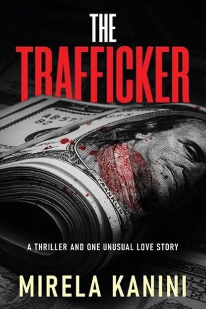 The Trafficker, Mirela Kanini - Paperback - 9781966799009