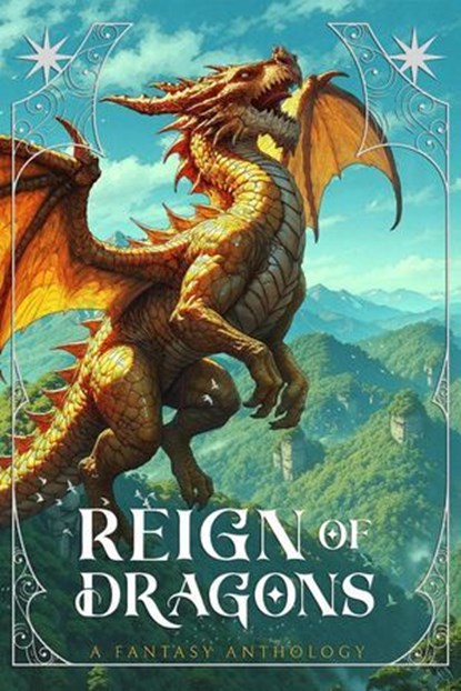 Reign of Dragons, Dan Zangari ; Robert Zangari ; Jasmine Young ; Todd McCaffrey ; Tim Akers ; Melanie Ansley ; Richard Fierce ; Helen Garraway ; Alexis D. Johnson ; R.M. Krogman ; Rocco Levitas ; A.L. Lorensen ; Eileen Mueller ; Andy Peloquin ; Corey Ratliff ; J.D.L. Rosel - Ebook - 9781966804086
