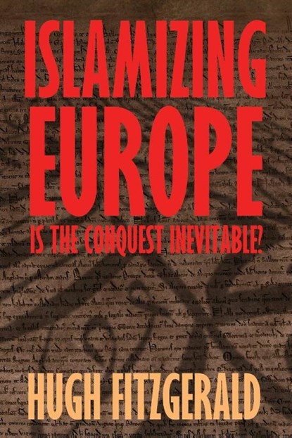 Islamizing Europe, Hugh Fitzgerald - Paperback - 9781966833017