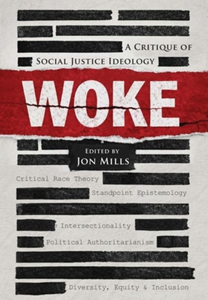 Woke: A Critique of Social Justice Ideology, Jon Mills - Gebonden - 9781966833062