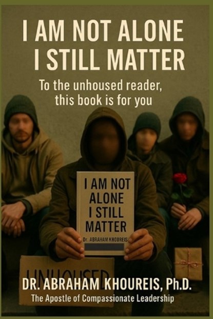 I Am Not Alone I Still Matter, Abraham Khoureis - Paperback - 9781966837237
