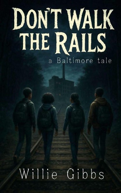Don't Walk the Rails, Willie Gibbs ; Gary Winchester - Paperback - 9781966856252