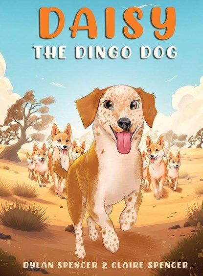 Daisy the Dingo Dog, Dylan And Claire Spencer - Gebonden - 9781966901525