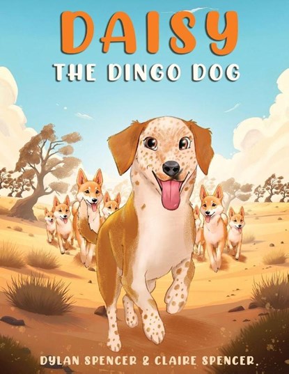 Daisy the Dingo Dog, Dylan And Claire Spencer - Paperback - 9781966901549
