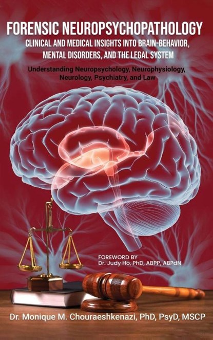 Forensic Neuropsychopathology, Monique M. Chouraeshkenazi - Gebonden - 9781966903451