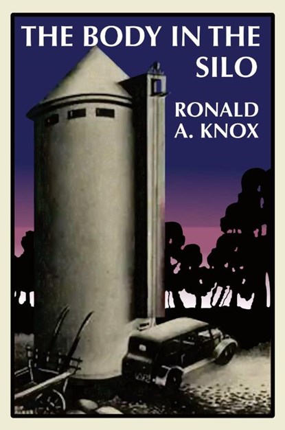 The Body in the Silo, Ronald A Knox - Paperback - 9781966916093