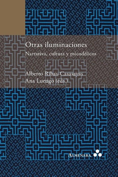 Otras iluminaciones. Narrativa, cultura y psicodélicos, Alberto Ribas-Casasayas ; Ana Luengo - Paperback - 9781966932024