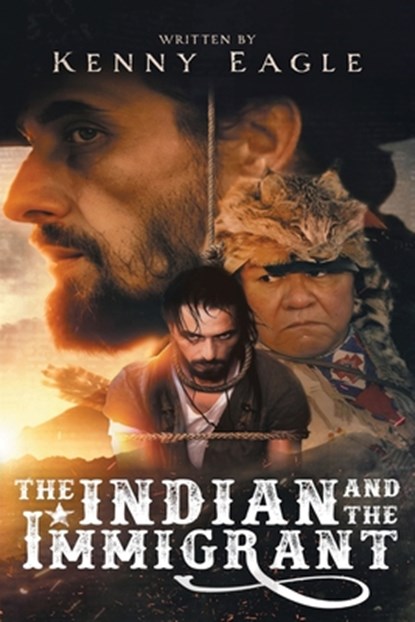 The Indian and the Immigrant, Kenny Eagle - Paperback - 9781966972464