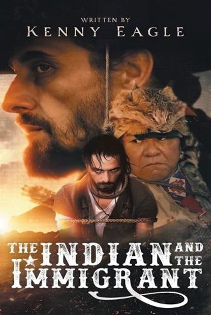 The Indian and the Immigrant, Kenny Eagle - Paperback - 9781966972464