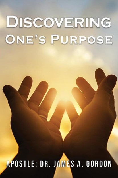 Discovering One's Purpose, James A. Gordon - Paperback - 9781966972976