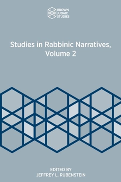 Studies in Rabbinic Narratives, Volume 2, Jeffrey L. Rubenstein - Paperback - 9781967013005