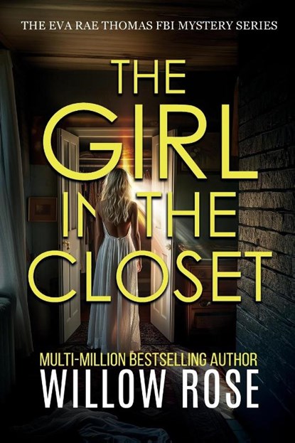 THE GIRL IN THE CLOSET (Eva Rae Thomas FBI Mystery Book 18), Willow Rose - Paperback - 9781967016877