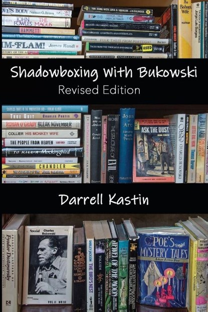 Shadowboxing with Bukowski, Darrell Kastin - Paperback - 9781967022212