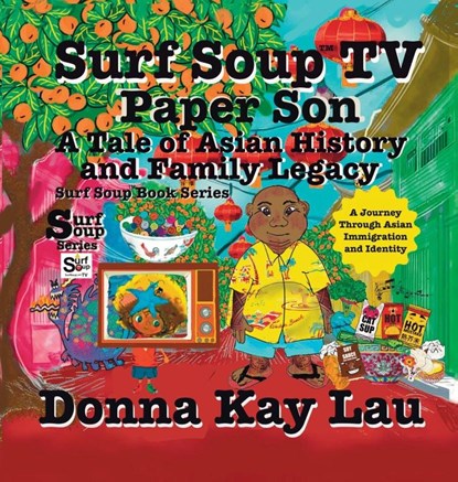Surf Soup TV Paper Son A Tale of Asian History and Family Legacy, Donna Kay Lau - Gebonden - 9781967065097