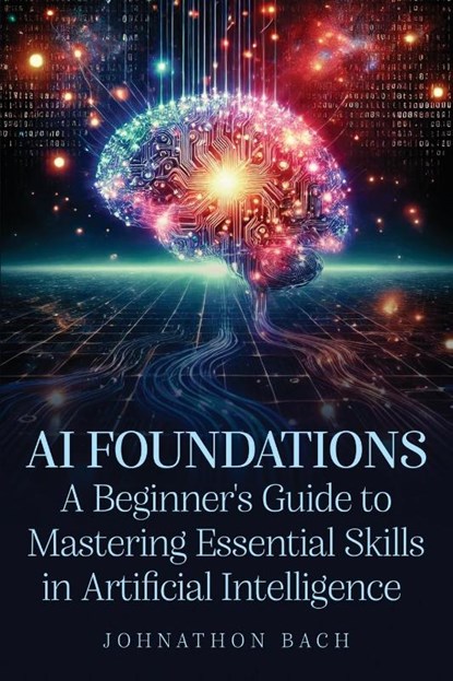 AI FOUNDATIONS, Johnathon Bach - Paperback - 9781967109036