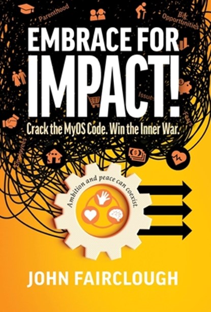 Embrace for IMPACT!: Crack the MyOS Code. Win the Inner War., John Fairclough - Gebonden - 9781967115228
