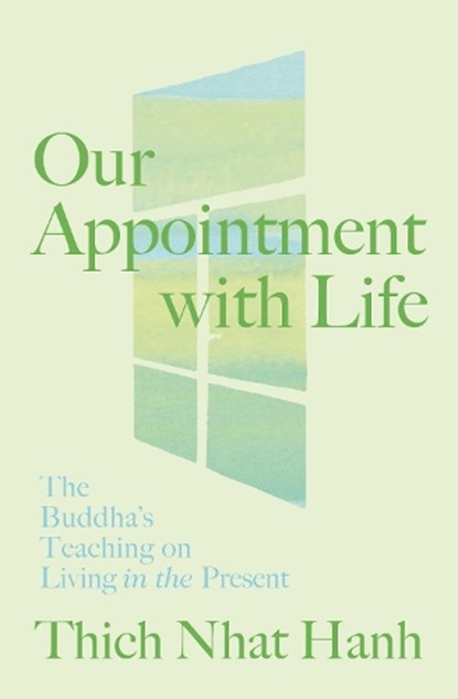 Our Appointment with Life, Thich Nhat Hanh - Paperback - 9781967175086
