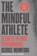 The Mindful Athlete: Second Edition, George Mumford - Paperback - 9781967175123