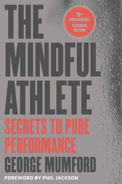 The Mindful Athlete: Second Edition, George Mumford - Paperback - 9781967175123