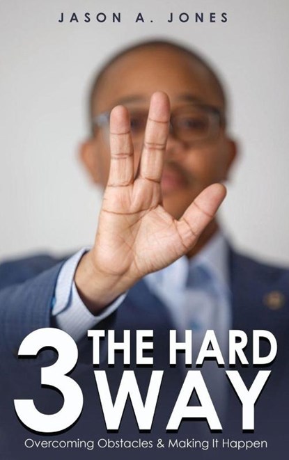3 The Hard Way, Jason A Jones - Gebonden - 9781967176144