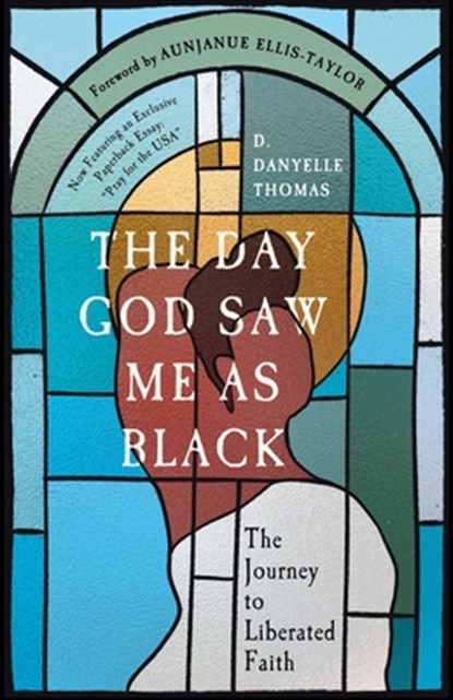 The Day God Saw Me as Black, D. Danyelle (D. Danyelle Thomas) Thomas - Paperback - 9781967182015