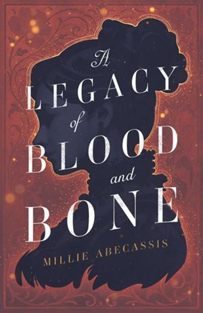 A Legacy of Blood and Bone, Millie Abecassis - Ebook - 9781967182992