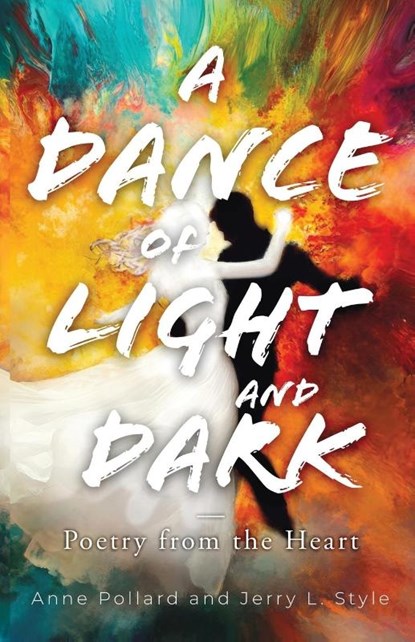 A Dance of Light and Dark, Anne Pollard ; Jerry Style - Paperback - 9781967279210