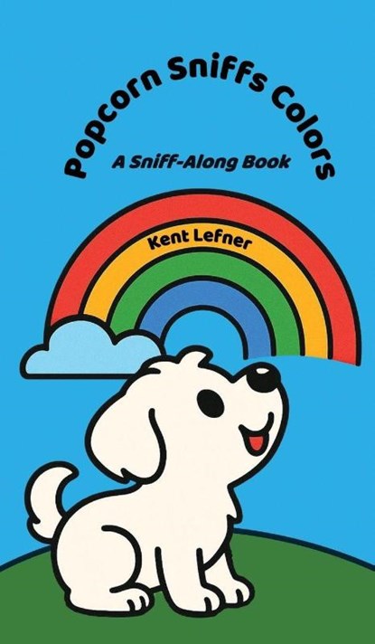 Popcorn Sniffs Colors, Kent Lefner - Gebonden - 9781967289509