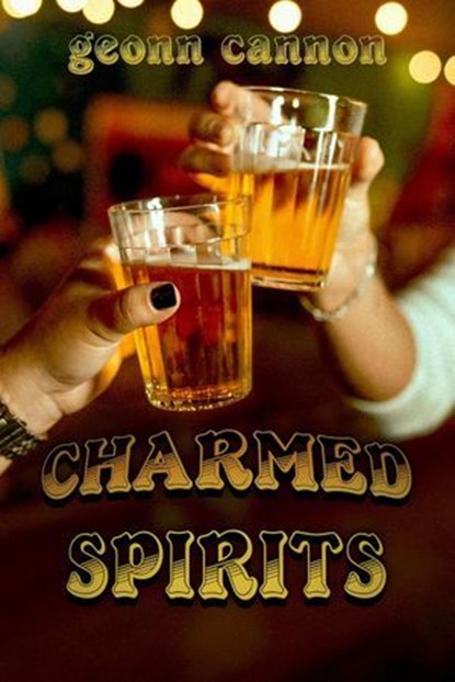 Charmed Spirits, Geonn Cannon - Ebook - 9781967304509