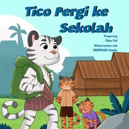 Tico Pergi ke Sekolah, Flaco Sol - Ebook - 9781967354061