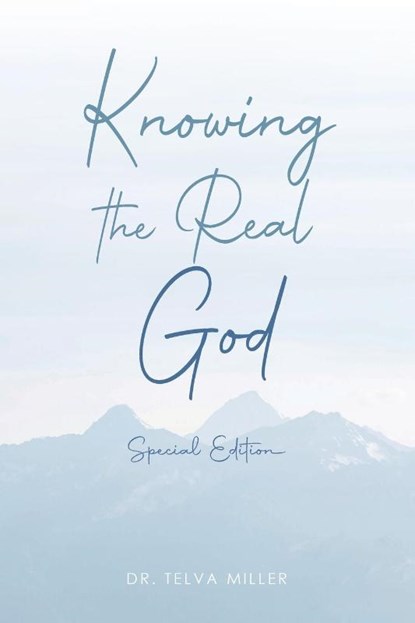 Knowing the Real God, Telva Miller - Paperback - 9781967362103