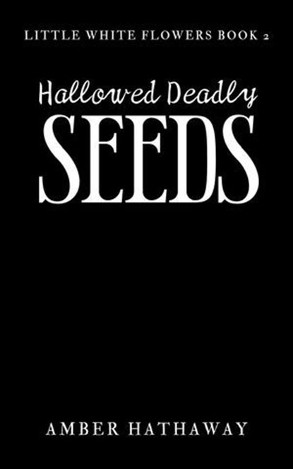 Hallowed Deadly Seeds, Amber Hathaway - Ebook - 9781967381050