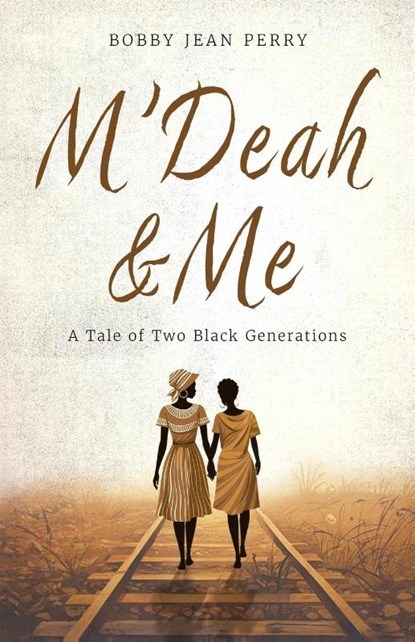 M'Deah and Me, Bobby Jean Perry - Paperback - 9781967386062