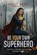 Be Your Own Superhero, Christy Marvel - Paperback - 9781967451241