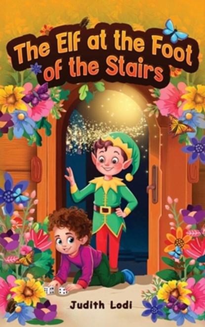 The Elf at the Foot of the Stairs, Judith Lodi - Gebonden - 9781967453528