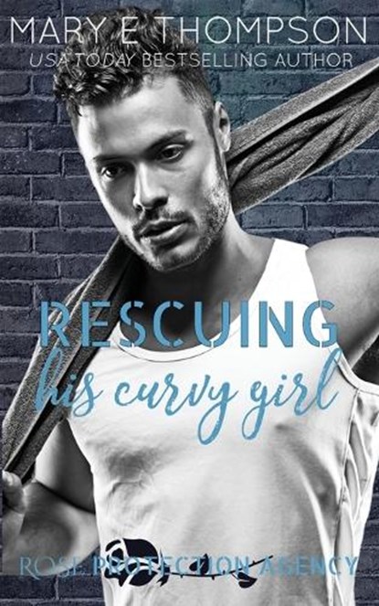 Rescuing His Curvy Girl, Mary E Thompson - Paperback - 9781967463077