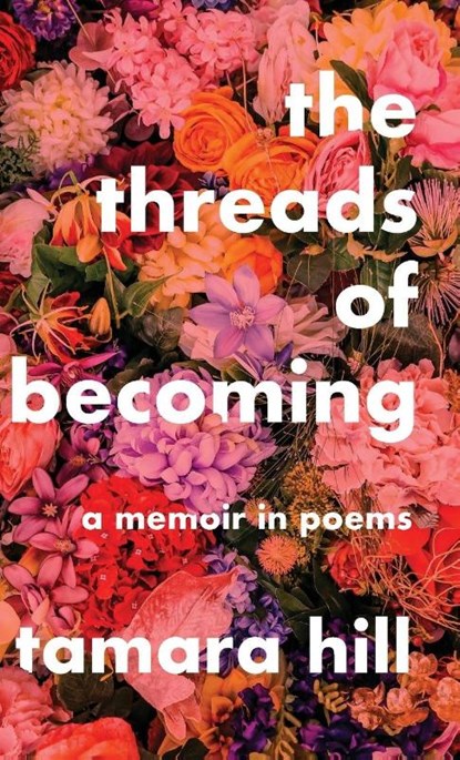 The Threads of Becoming, Tamara Hill - Gebonden - 9781967510726