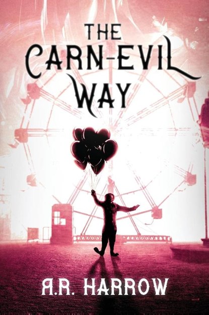 The Carn-evil Way, R. R. Harrow - Paperback - 9781967547098