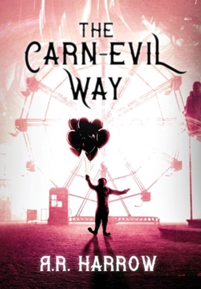 The Carn-evil Way, R. R. Harrow - Gebonden - 9781967547104