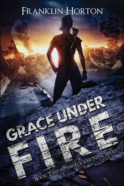 Grace Under Fire, Franklin Horton - Paperback - 9781967582037