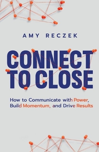 Connect to Close, Amy L Reczek - Paperback - 9781967587858