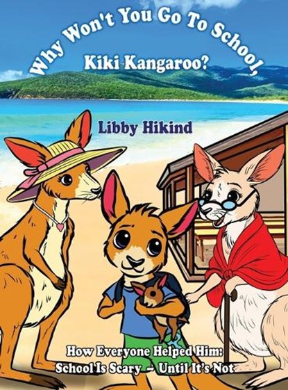 Hikind, L: Why Won't You to Go to School, Kiki Kangaroo?, Libby Hikind - Gebonden - 9781967592067